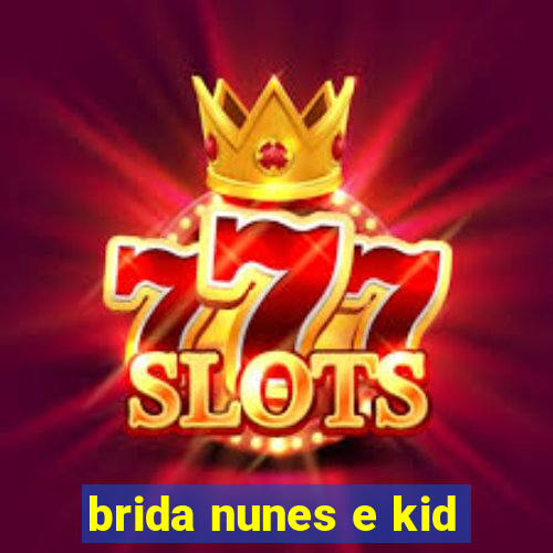 brida nunes e kid